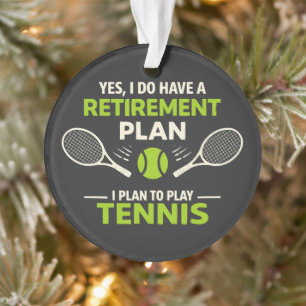 Oui, j'ai un plan de retraite Tennis