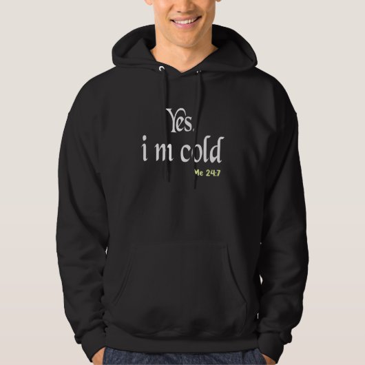 Oui je suis froid Moi 247 pour Femmes Sweat à cap (Devant)