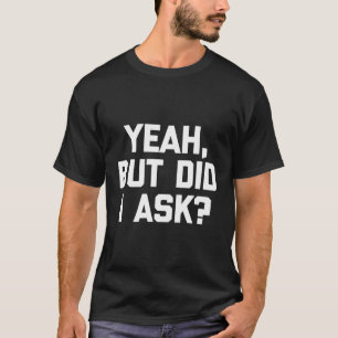 Oui Mais Ai-Je Demandé À T-Shirt Drôle De Dire Sar