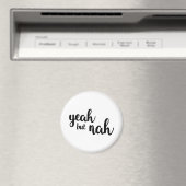 Oui, mais Nah Magnet (In Situ (Lave-vaisselle))