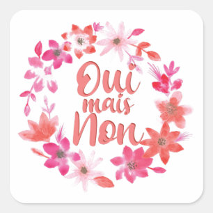 Oui Mais non - Yes but no - Funny French Phrases Vierkante Sticker