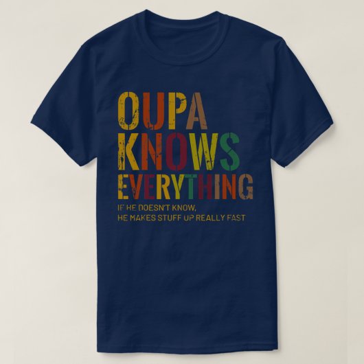 Oupa Knows Everything Grandpa Father's Day  T-shirt (Design voorkant)