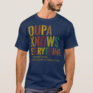 Oupa Knows Everything Grandpa Father's Day  T-shirt