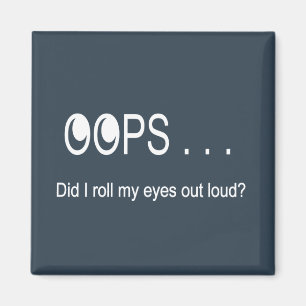 Oups . . . Aimant des yeux roulants