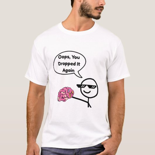 Oups, Vous L'avez Encore Fait Tomber - t-shirt déc (Devant)