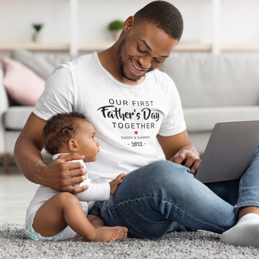 Our First Father's Day Together T-shirt