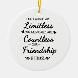 Our Laughs Are Limitless Friendship Quote Keramisch Ornament