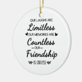 Our Laughs Are Limitless Friendship Quote Keramisch Ornament (Links)