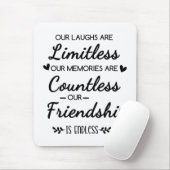 Our Laughs Are Limitless Friendship Quote Muismat (Met muis)