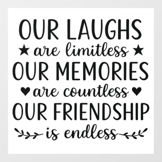 Our Laughs Are Limitless Friendship Quote  Raamsticker (Vel)