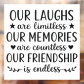 Our Laughs Are Limitless Friendship Quote  Raamsticker (Vel 2)