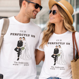 Our Perfectly Us - Modern Bride & Groom Matching  T-shirt