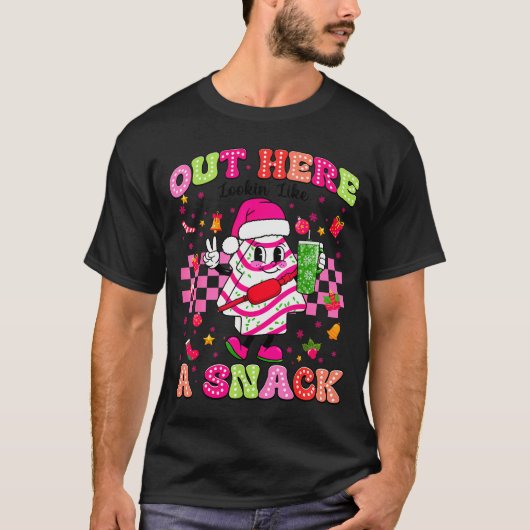 Out Here Looking Like A Snack Christmas Tree Cake T-shirt (Voorkant)