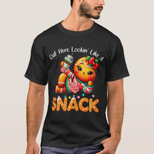 Out Here Looking Like A Snack Funny Boujee Xmas Gi T-shirt (Voorkant)