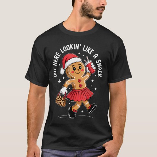 Out Here Looking Like A Snack Funny Boujee Xmas Gi T-shirt (Voorkant)