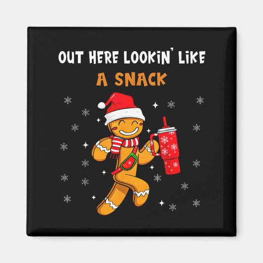 Out Here Looking Like A Snack Funny Gingerbread Ch Magneet (Voorkant)