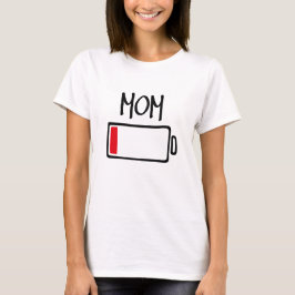 Out of Batteries – Mom T-shirt