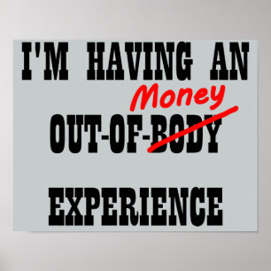 Out Of Body Geld Ervaring Grappig Poster Bord