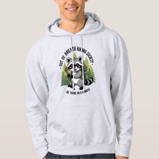 Out of Breath Hiking Society Be There in a Minute Hoodie