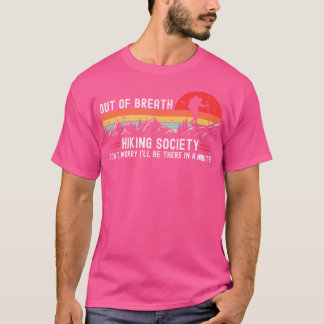 Out of Breath Hiking Society Hiker Natuur Lover T-shirt