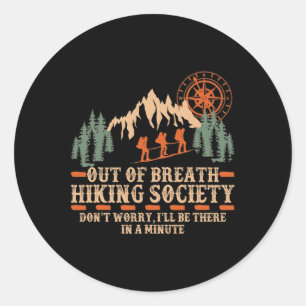 Out of Breath Hiking Society Ik zal er zo zijn Ronde Sticker