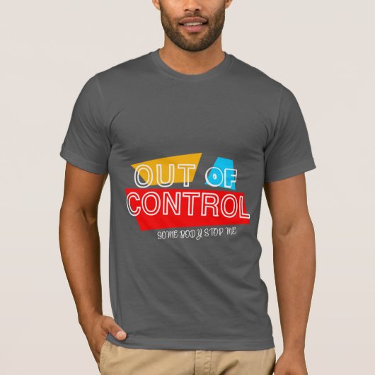 Out of Control – Bold Typography Statement Design T-shirt (Voorkant)