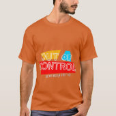 Out of Control – Bold Typography Statement Design T-shirt (Voorkant)