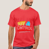 Out of Control – Bold Typography Statement Design T-shirt (Voorkant)