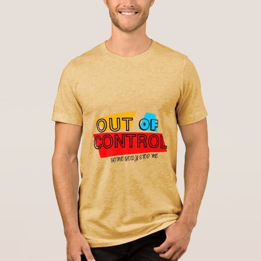 Out of Control – Bold Typography Statement Design Tri-Blend Shirt (Voorkant)