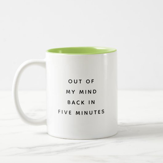 Out Of My Mind Office Humor Two-Tone Mug (Gauche)