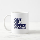 Out Of Office Mentally Funny Mug (Gauche)