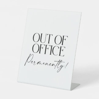 Out of Office Permanently Retirement Party Sign Reclamebord Met Voetstuk