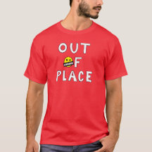 Out of Placer T-shirt