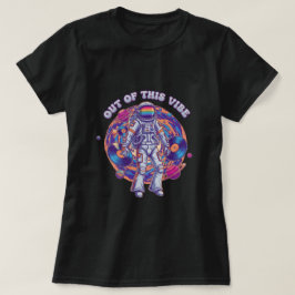 Out of this vibe t-shirt