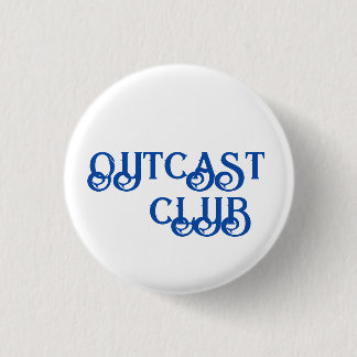 "OUTCAST CLUB" BUTTON - KLEIN EN SMAAKVOL