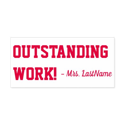 "OUTSTANDING WORK!" + Rubber stempel van de leerkr (Design)