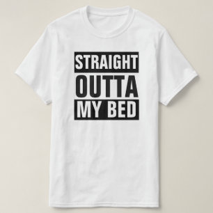 OUTTA DROIT MON T-SHIRT DE LIT
