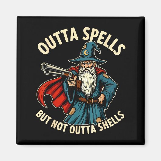 Outta Spells But Not Outta Shells Wizard Fantasy M Magneet (Voorkant)
