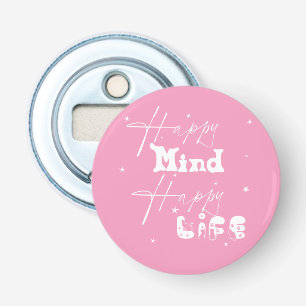 Ouvre-bouteille bouton mignon Happy Mind Happy Lif