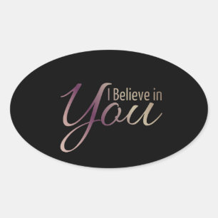Ovale Citation motivationnelle Je crois en vous Sticker