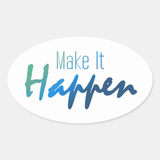 Ovale Devis d'encouragement Faire qu'il arrive Sticker (Devant)