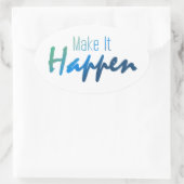 Ovale Devis d'encouragement Faire qu'il arrive Sticker (Sac)