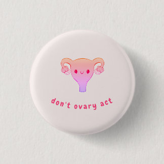 Ovarium Act Pun Badge niet Ronde Button 3,2 Cm