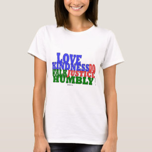 OVE KINDNESS WALK HUMBLY Micah 6:8 T-shirt