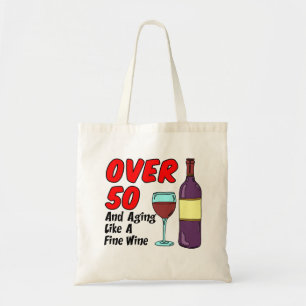 Over 50 Like Fine Wine Tote Bag