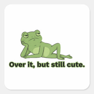 Over het, maar nog steeds Schattige. Vierkante Sticker
