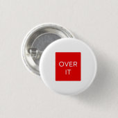 "OVER IT" Statement Graphic Tee Design Ronde Button 3,2 Cm (Voorkant /achterkant)