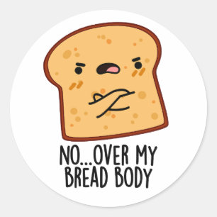 Over mijn broodlichaam grappig eten grap ronde sticker