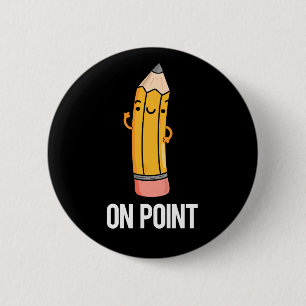 Over Point Funny Pencil Pun Dark BG Ronde Button 5,7 Cm