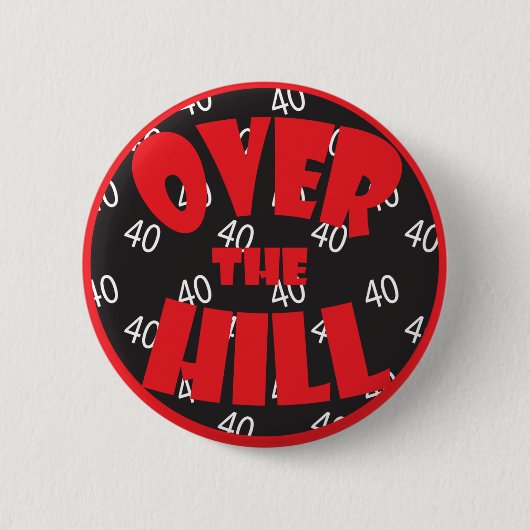 Over the Hill "40" Button - 40e verjaardag (Voorkant)